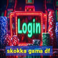 skokka gama df